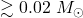 \gtrsim 0.02\ M_{\odot}