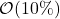 \mathcal{O}(10\%)