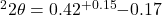 ^2 2\theta=0.42^{+0.15}{-0.17}